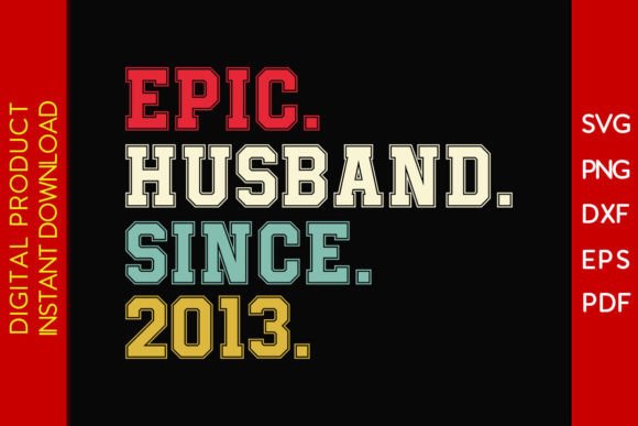 Download Epic Husband Since 2013 SVG 12nd Wedding - Wedding Collection